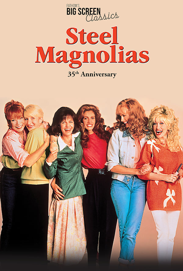 Steel Magnolias 35th Anniversary