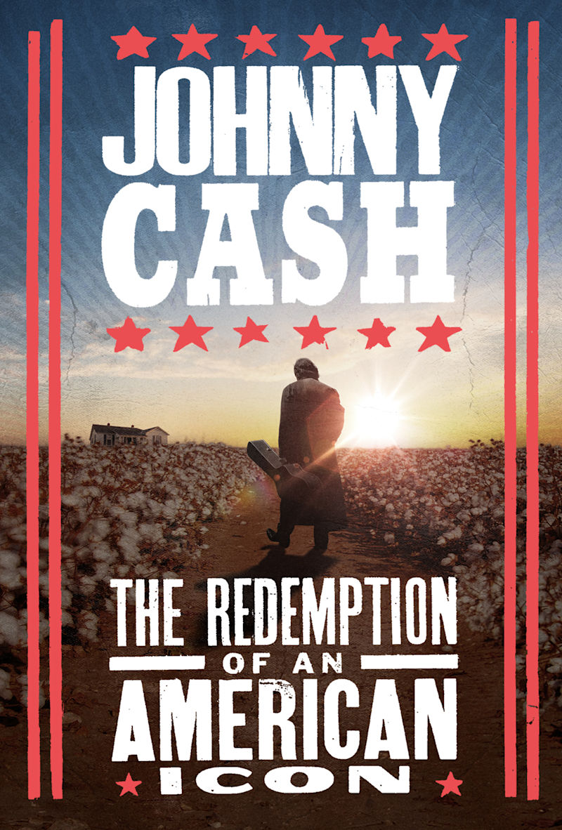 JOHNNY CASH: THE REDEMPTION OF AN AMERICAN ICON